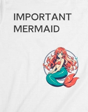 Important Mermaid T-Shirt